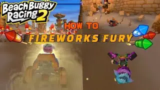 How to Fireworks Fury in Beach buggy racing 2