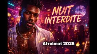 🔥 NUIT INTERDITE – Vibe Afrobeat Sensuelle 2025 💃🏽 | Nouvelle Chanson à Écouter Absolument 🌙✨