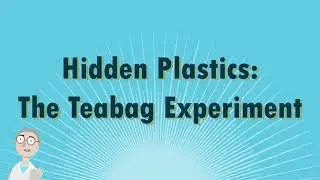 #Microplastics: How to see if there are hidden plastics in your teabag