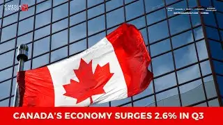 Y Media Business and Wealth Report: Canada's economy surges 2.6% in q3