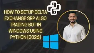 How to Setup Delta Exchange  SRP Algo Trading Bot in Windows using Python [2026]
