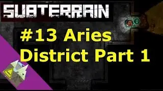 Subterrain #13 Aries District Part 1