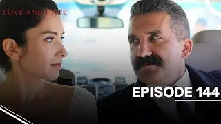 Love and Hate - Episode 144 - English Subtitles - New Turkish Drama Series 2025