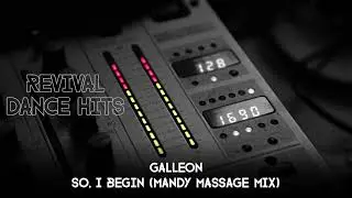 Galleon - So, I Begin (Mandy Massage Mix) [HQ]