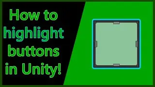 Unity Tutorial - How to highlight buttons when you mouse over them
