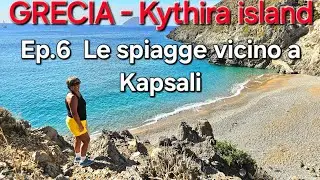 Ep.6 Le spiagge vicino a Kapsali GRECIA Peloponneso e Kythira Island