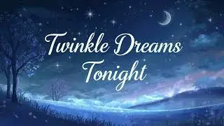 ✨ Twinkle Dreams Tonight ✨ | ⭐ Star Lullaby for Peaceful Sleep | 💤 Bedtime Song #viral #lullaby
