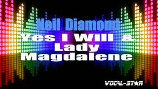 Neil Diamond - Yes I Will Lady Magdalene (Karaoke Version) with Lyrics HD Vocal-Star Karaoke