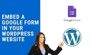 [Google Forms] How to Embed a Google Form in Your WordPress Website 2026