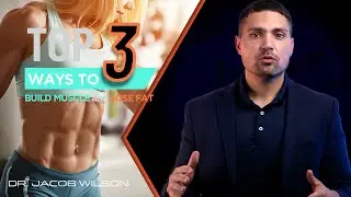 Top 3 Ways To...Gain Muscle and Lose Fat at the Same Time
