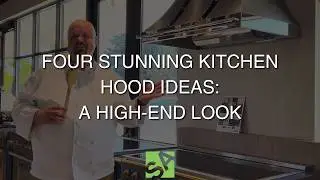 Four Stunning Kitchen Hood Ideas a High-End Look