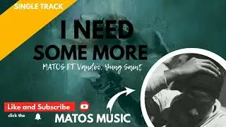 SOME MORE OFFICIAL AUDIO |_By Matos_Ft_ Yung Saint_,Vandoe