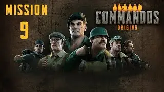 Commandos Origins Walkthrough: Mission 9 [HARD] (No Commentary)