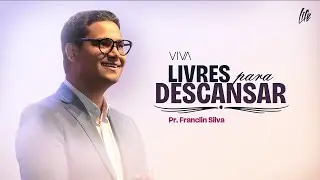 LIVRES PARA DESCANSAR | VIVA| PR. FRANCLIN SILVA | 30/01/2026