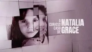 O Curioso caso de Natalia Grace. 1 tmp // Epis&oacute;dio 1.
