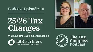 The Tax Compass Podcast - UK Tax Year 2025/26: What&rsquo;s Changed and Why It Matters