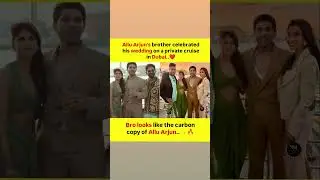 The brother of actor Allu Arjun reportedly celebrated his wedding on a private cruise in Dubai ❤️🔥