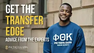 Get the Transfer Edge: Advice from the Experts - Phi Theta Kappa