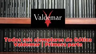 Valorando todos mis Valdemar gótica | Parte 1
