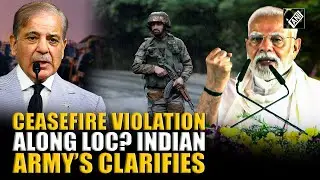 Social media claims ceasefire violation along LoC? Watch! Indian Army&rsquo;s clarification