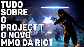 SURPRESA! ELE VAZOU... TUDO SOBRE O NOVO JOGO DA RIOT! - PROJECT T