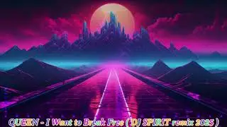 QUEEN - I Want to Break Free  (DJ SPIRIT remix 2025)