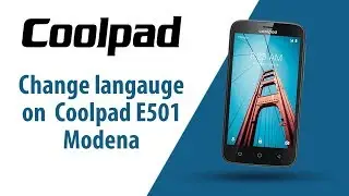 How to change language on Coolpad Modena E501?