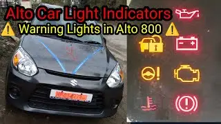 Alto 800 Light Indicators | Warning Lights In Alto 800 | ऑल्टो कार के डेश बोर्ड की लाईटस।