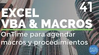 Curso Excel VBA y Macros - Cap. 41 - OnTime para agendar macros y procedimientos