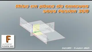 AeroRC-Fusion360 - Comment placer des canevas sous Fusion 360