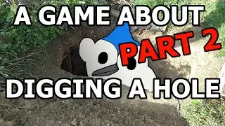 Digging Into Some Extras || A Game About Digging A Hole &ndash; Session 2