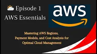 Mastering AWS Regions, Payment Models, and Cost Analysis for Optimal Cloud Management