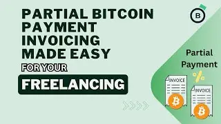 How Freelancers get Bitcoin deposits upfront (Partial Payment Invoicing)