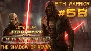 SWTOR: The Shadow Of Revan - Sith Warrior | Let's Play | [Ep 58]