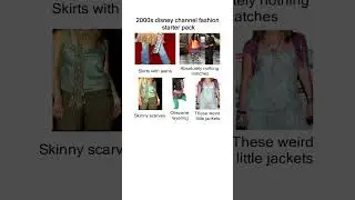 2000s Disney channel fashion starter pack meme #Memes