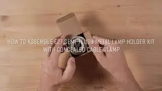 How to assemble E27 semi flush metal lamp holder Kit with concealed cable clamp