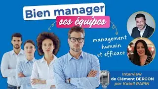 Comment bien manager ses équipes ? Les clés d’un management humain et efficace, par @La Brève du Manager - Clément Bergon