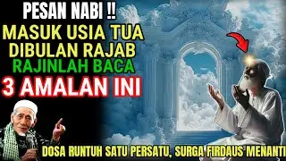 BULAN RAJAB❗PERBANYAK AMALKAN 3 DO'A MUSTAJAB INI–DOSA SEBESAR GUNUNG RUNTUH SEKETIKA, SURGA MENANTI