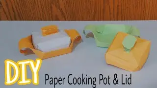 DIY PAPER COOKING POT & LID | HOW TO MAKE PAPER KITCHEN SET FOR KIDS | EASY PAPER CRAFT | HOUSE SET