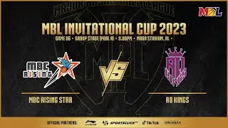 [LIVE] MBL Invitational Cup 2023 | Game 6 | MBC Rising Star vs AO Kings