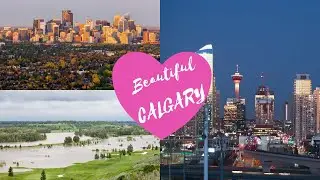 CALGARY, the Cleanest-Livable-Beautiful City-Sạch Nhất,Đáng Sống Nhất & Xinh Đẹp tại Alberta, Canada