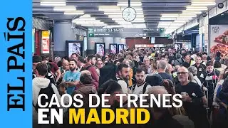 INCIDENCIA RENFE | Las cancelaciones de m&aacute;s de 22 trenes afectan a 15.000 viajeros | EL PA&Iacute;S