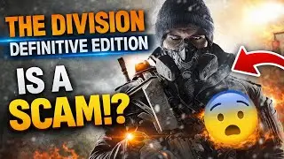 The Division Definitive Edition is a SCAM!?