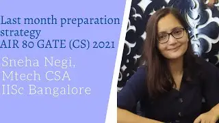 LAST MONTH PREPARATION STRATEGY ||GATE (CS) 2021 AIR 80|| Mtech CSA IISc Bangalore