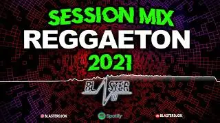 Reggaeton Remix Session 2021 mix By Blaster DJ