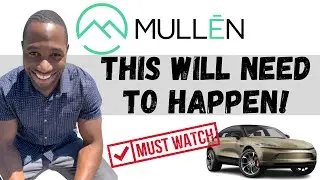 This Will Need To Happen! | Mullen Stock [ MULN ]