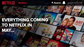 Everything Coming to Netflix in May 2020