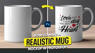 How To Make a Realistic Mug Mockup in Photoshop | Photoshop Tutorial 2025 | Am Graphix