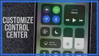 How To Customize Your Control Center - iOS 11 Tutorial