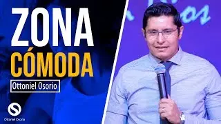 Abandona la ZONA CÓMODA Zona de Confort - Pastor Ottoniel Osorio